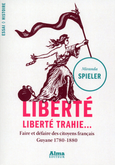 LIBERTE, LIBERTE TRAHIE