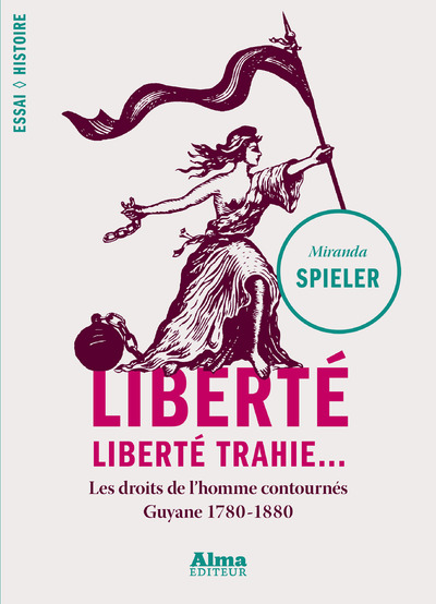 LIBERTE, LIBERTE TRAHIE