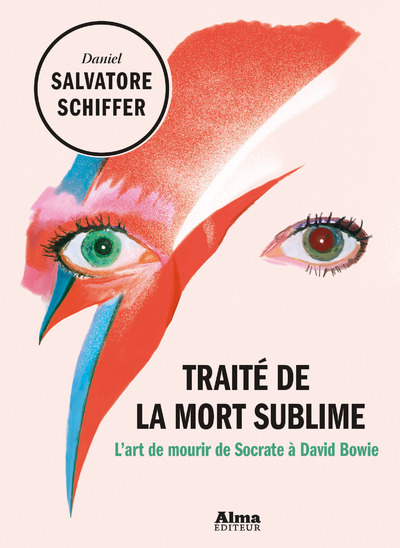TRAITE DE LA MORT SUBLIME - L'ART DE MOURIR DE SOCRATE A DAVID BOWIE