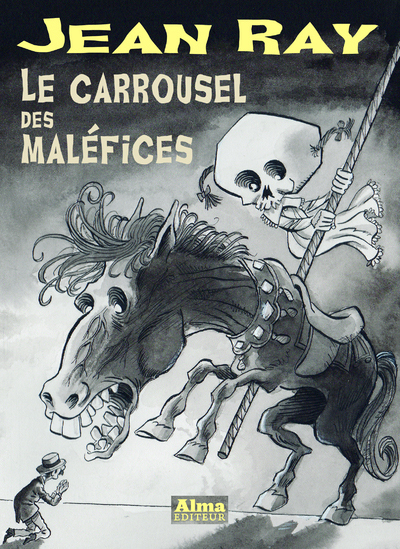 LE CARROUSEL DES MALEFICES