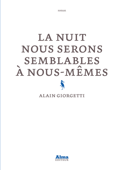 LA NUIT NOUS SERONS SEMBLABLES A NOUS-MEMES