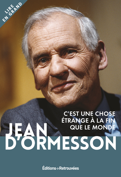 C'EST UNE CHOSE ETRANGE A LA FIN QUE LE MONDE