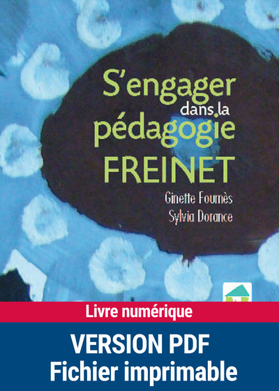 S'ENGAGER DANS LA PEDAGOGIE FREINET