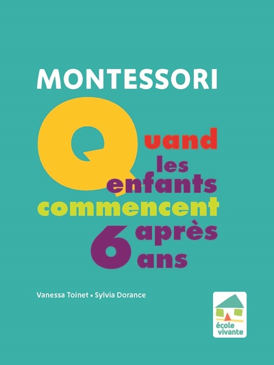 MONTESSORI : QUAND LES ENFANTS COMMENCENT APRES 6  ANS