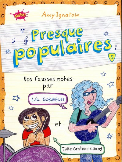 PRESQUE POPULAIRES - TOME 5 NOS FAUSSES NOTES PAR  LEA GOBDBLATT ET JULIE GRAHAM-CHANG