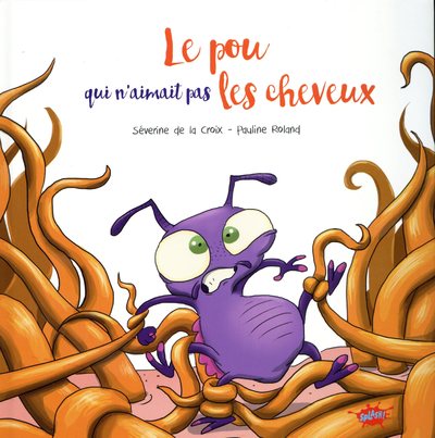 LE POU QUI N'AIMAIT PAS LES CHEVEUX