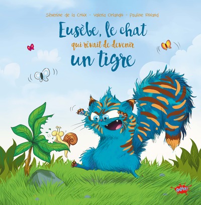 EUSEBE, LE CHAT QUI REVAIT DE DEVENIR UN TIGRE