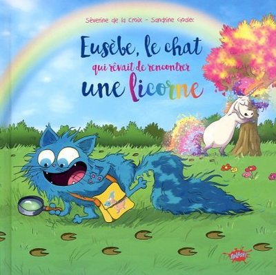 EUSEBE, LE CHAT QUI REVAIT DE RENCONTRER UNE LICORNE