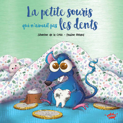 LA SOURIS QUI N'AIMAIT PAS LES DENTS - COLLECTOR