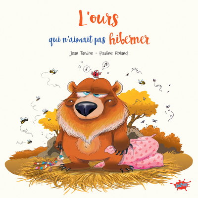 L'OURS QUI N'AIMAIT PAS HIBERNER