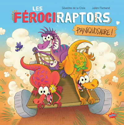 LES FEROCIRAPTORS - PANIQUOSAURE