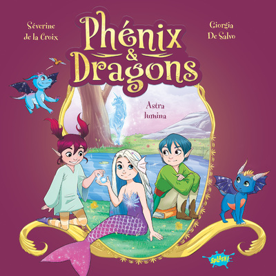 PHENIX ET DRAGONS - ASTRA LUMINA