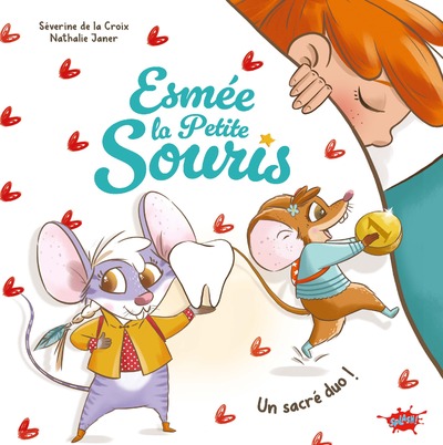 ESMEE, LA PETITE SOURIS - TOME 2 UN SACRE DUO !