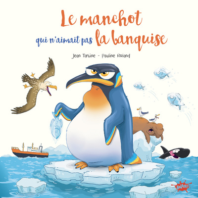 LE MANCHOT QUI N'AIMAIT PAS LA BANQUISE