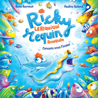 RICKY, LE RIQUIQUI REQUIN ROUQUIN - CANCANS SOUS L'OCEAN
