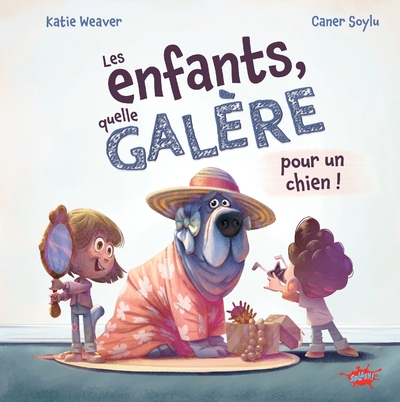 LES ENFANTS, QUELLE GALERE ! (POUR UN CHIEN) - TOME 1 ACCORDING TO DOG