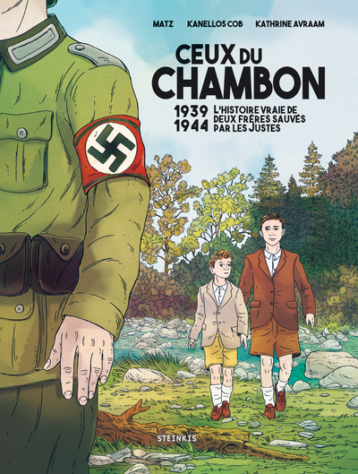 CEUX DU CHAMBON - 1939-1944 L'HISTOIRE VRAIE DE DEUX FRERES SAUVES PAR LES JUSTES