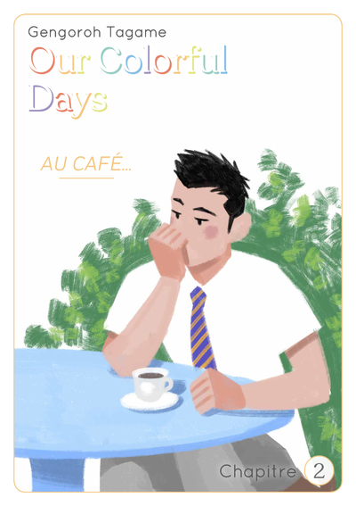 OUR COLORFUL DAYS - CHAPITRE 2