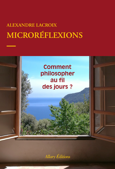 MICROREFLEXIONS - COMMENT PHILOSOPHER AU FIL DES JOURS ?