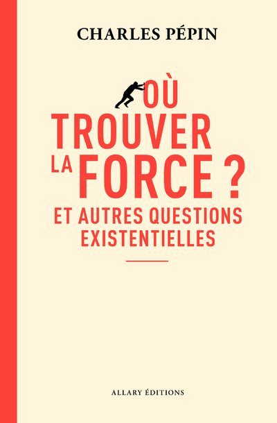OU TROUVER LA FORCE  - ET AUTRES QUESTIONS EXISTE NTIELLES
