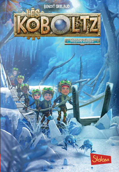 LES KOBOLTZ - TOME 2 MISSION QUEBEC