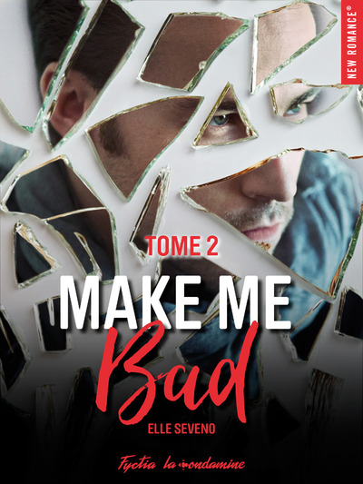 MAKE ME BAD - TOME 2