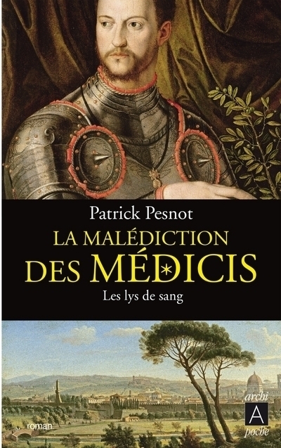 LA MALEDICTION DES MEDICIS - TOME 2 LES LYS DE SANG