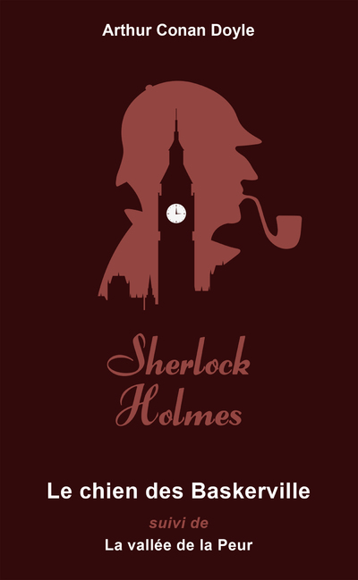 SHERLOCK HOLMES. LE CHIEN DES BASKERVILLE - SUIVI DE LA VALLEE DE LA PEUR