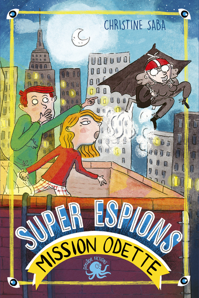 SUPER ESPIONS, MISSION ODETTE !