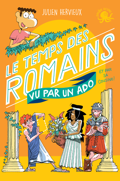100 % BIO - LE TEMPS DES ROMAINS VU PAR UN ADO ET PAR SA COUSINE !