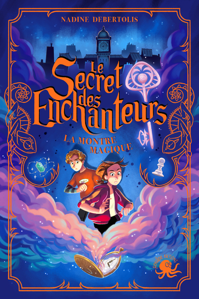 LE SECRET DES ENCHANTEURS - TOME 1 LA MONTRE MAGIQUE