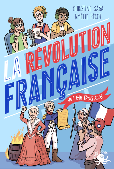 LA REVOLUTION FRANCAISE, VUE PAR TROIS ADOS - 100 % VRAI