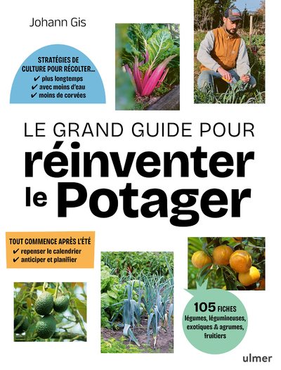 LE GRAND GUIDE POUR REINVENTER LE POTAGER