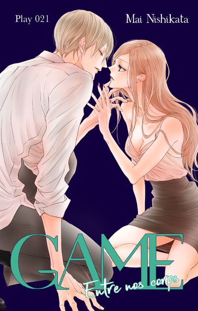 GAME - ENTRE NOS CORPS - CHAPITRE 21 (VF)