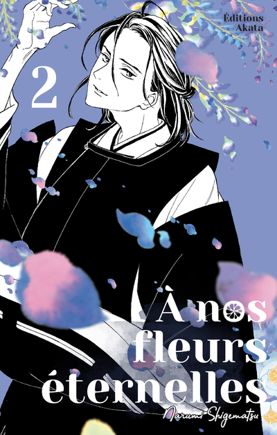 A NOS FLEURS ETERNELLES - TOME 2