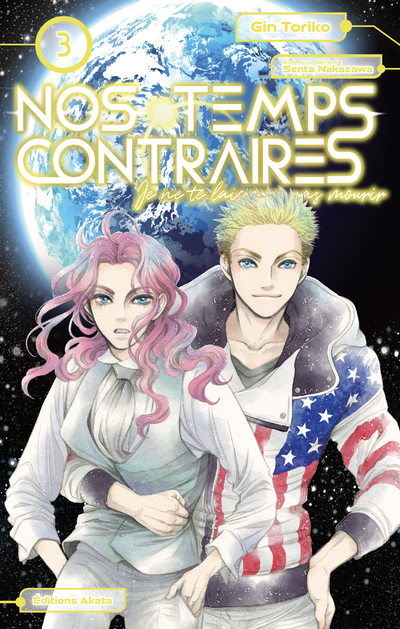 NOS TEMPS CONTRAIRES - JE NE TE LAISSERAI PAS MOURIR - TOME 3