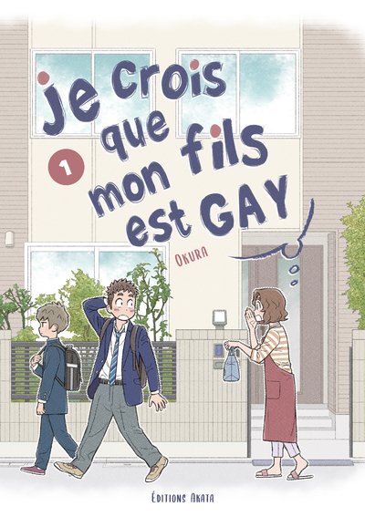 JE CROIS QUE MON FILS EST GAY - TOME 1
