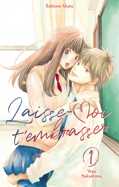 LAISSE-MOI T'EMBRASSER - TOME 1