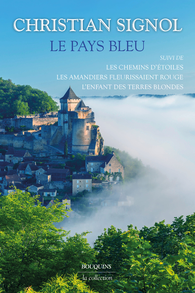 LE PAYS BLEU - SUIVI DE LES CHEMINS D'ETOILES - LES AMANDIERS FLEURISSAIENT ROUGE - L'ENFANT DES TER