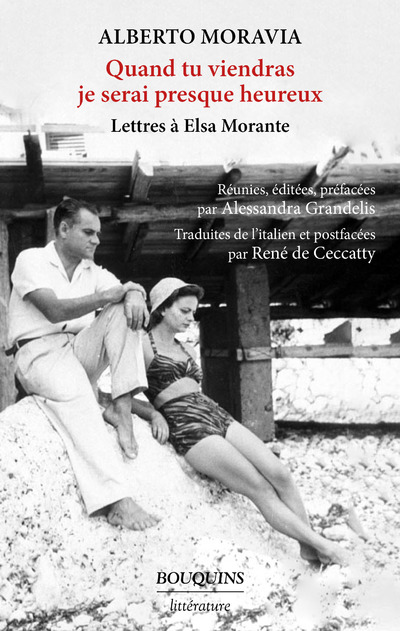 QUAND TU VIENDRAS JE SERAI PRESQUE HEUREUX - LETTRES A ELSA MORANTE