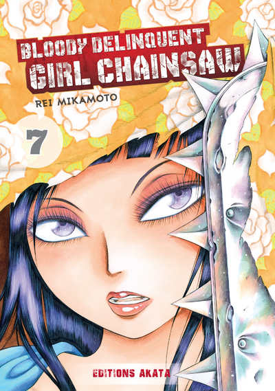 BLOODY DELINQUENT GIRL CHAINSAW - TOME 7