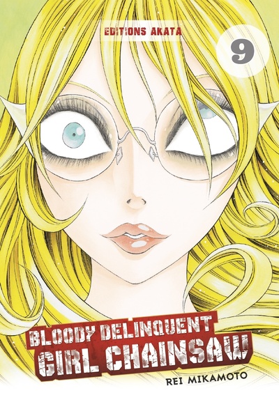 BLOODY DELINQUENT GIRL CHAINSAW - TOME 9