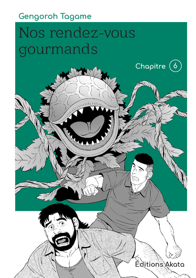 NOS RENDEZ-VOUS GOURMANDS - LE NOUVEAU MANGA DE GENGOROH TAGAME ! - CHAPITRE 6