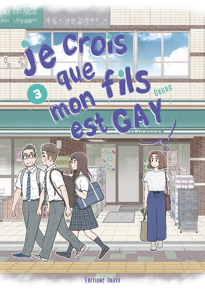 JE CROIS QUE MON FILS EST GAY - TOME 3