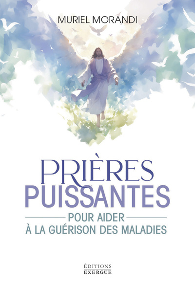 PRIERES PUISSANTES POUR AIDER A LA GUERISON DES MALADIES