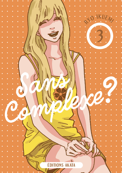 SANS COMPLEXE  - TOME 3