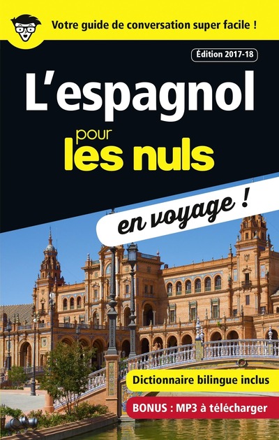 L'ESPAGNOL POUR LES NULS EN VOYAGE ! EDITION 2017-18