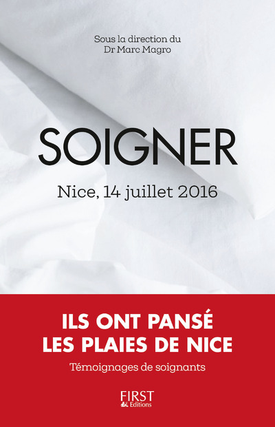 SOIGNER ET SOUFFRIR : NICE, 14 JUILLET 2016, ILS ONT PANSE LES PLAIES DE NICE