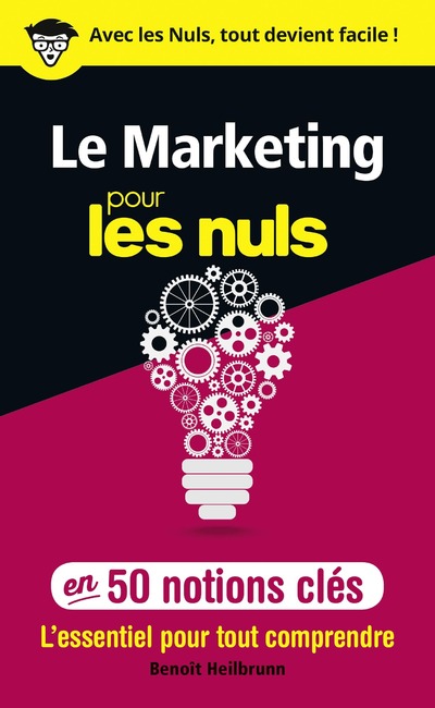 LE MARKETING POUR LES NULS - EN 50 NOTIONS CLES