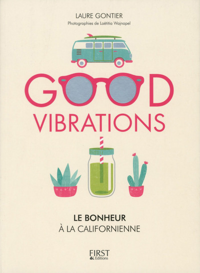 GOOD VIBRATIONS, LE BONHEUR A LA CALIFORNIENNE